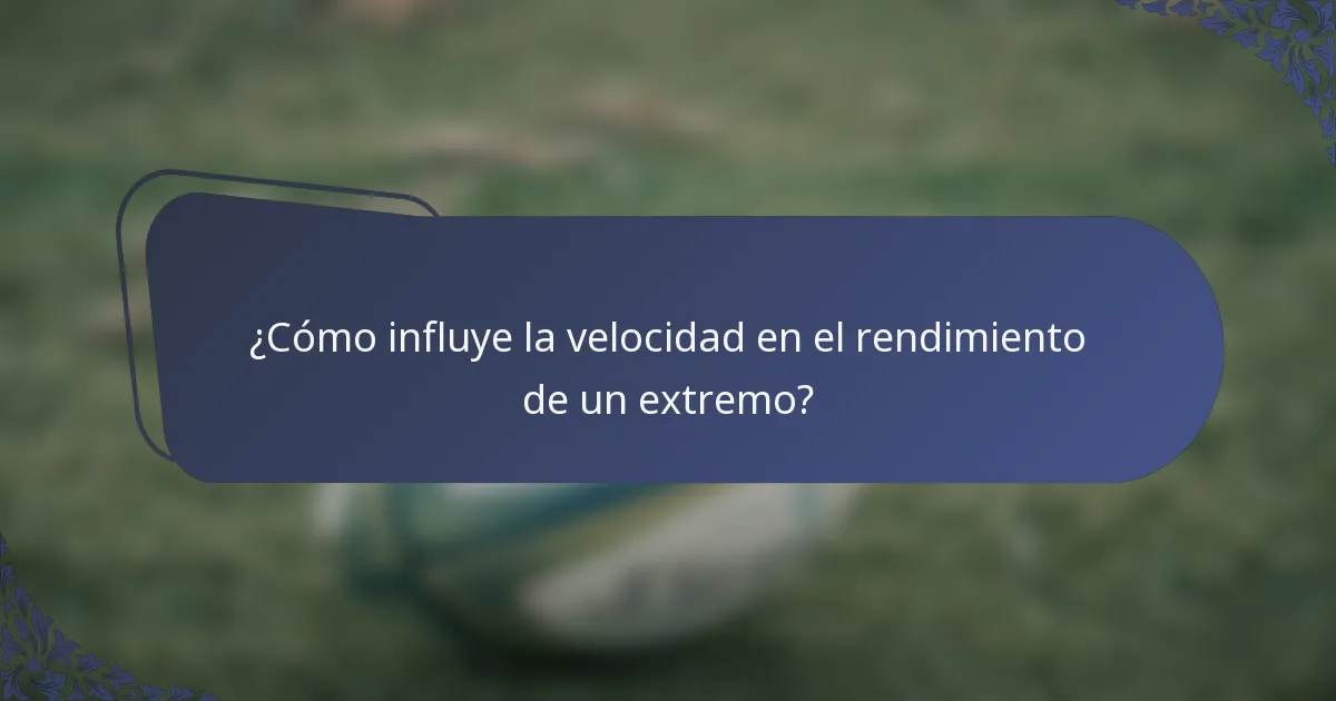 ¿Cómo influye la velocidad en el rendimiento de un extremo?