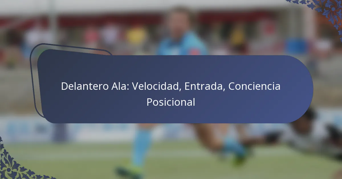 Delantero Ala: Velocidad, Entrada, Conciencia Posicional