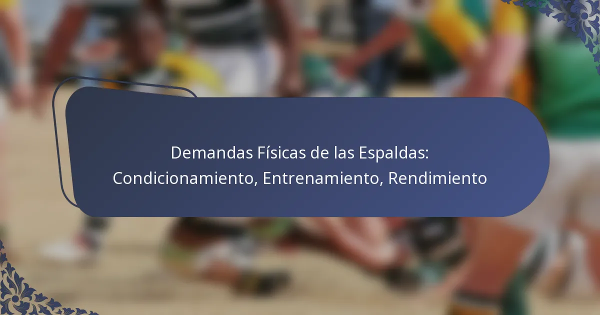 Demandas Físicas de las Espaldas: Condicionamiento, Entrenamiento, Rendimiento